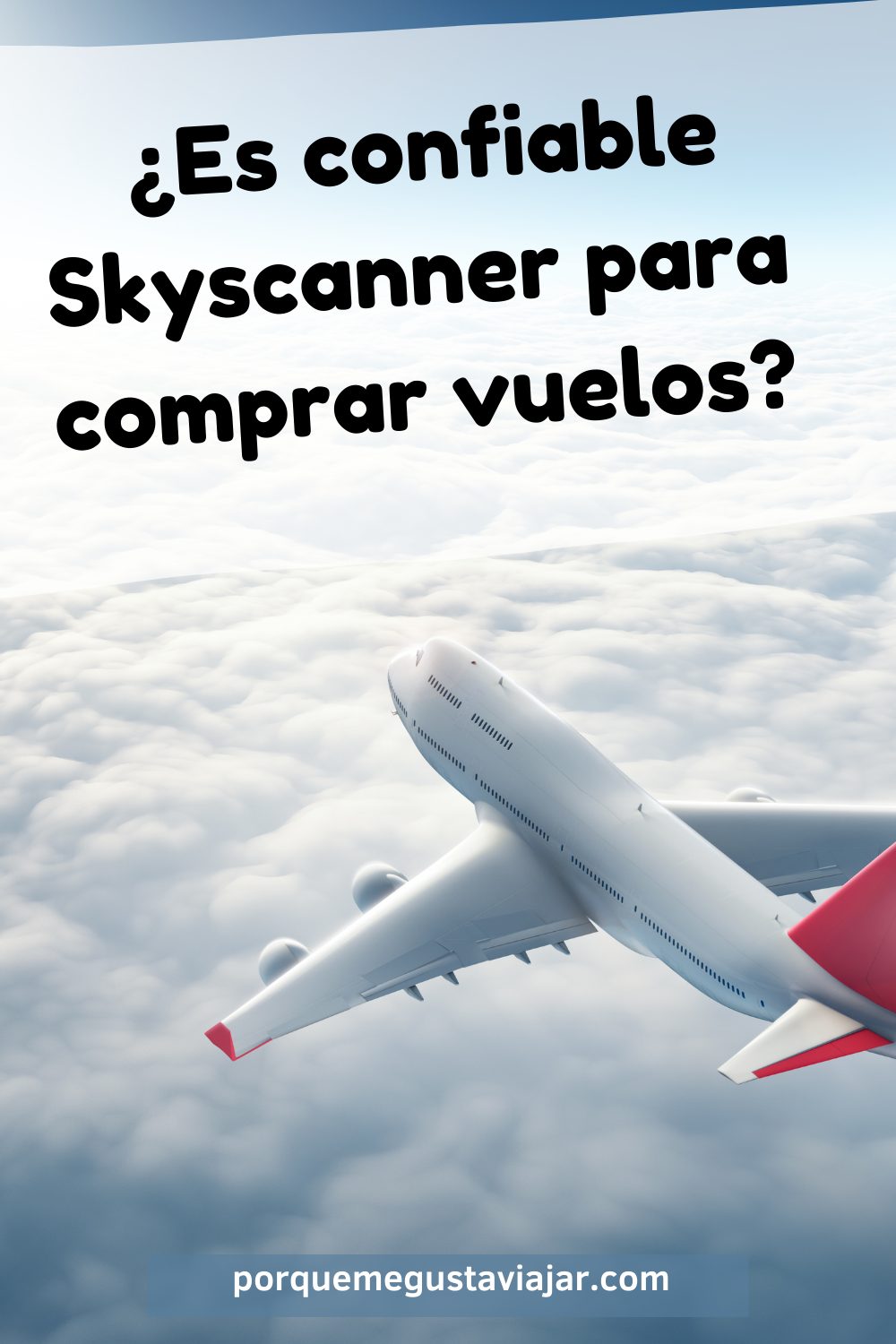 ¿Es confiable comprar vuelos por Skyscanner?