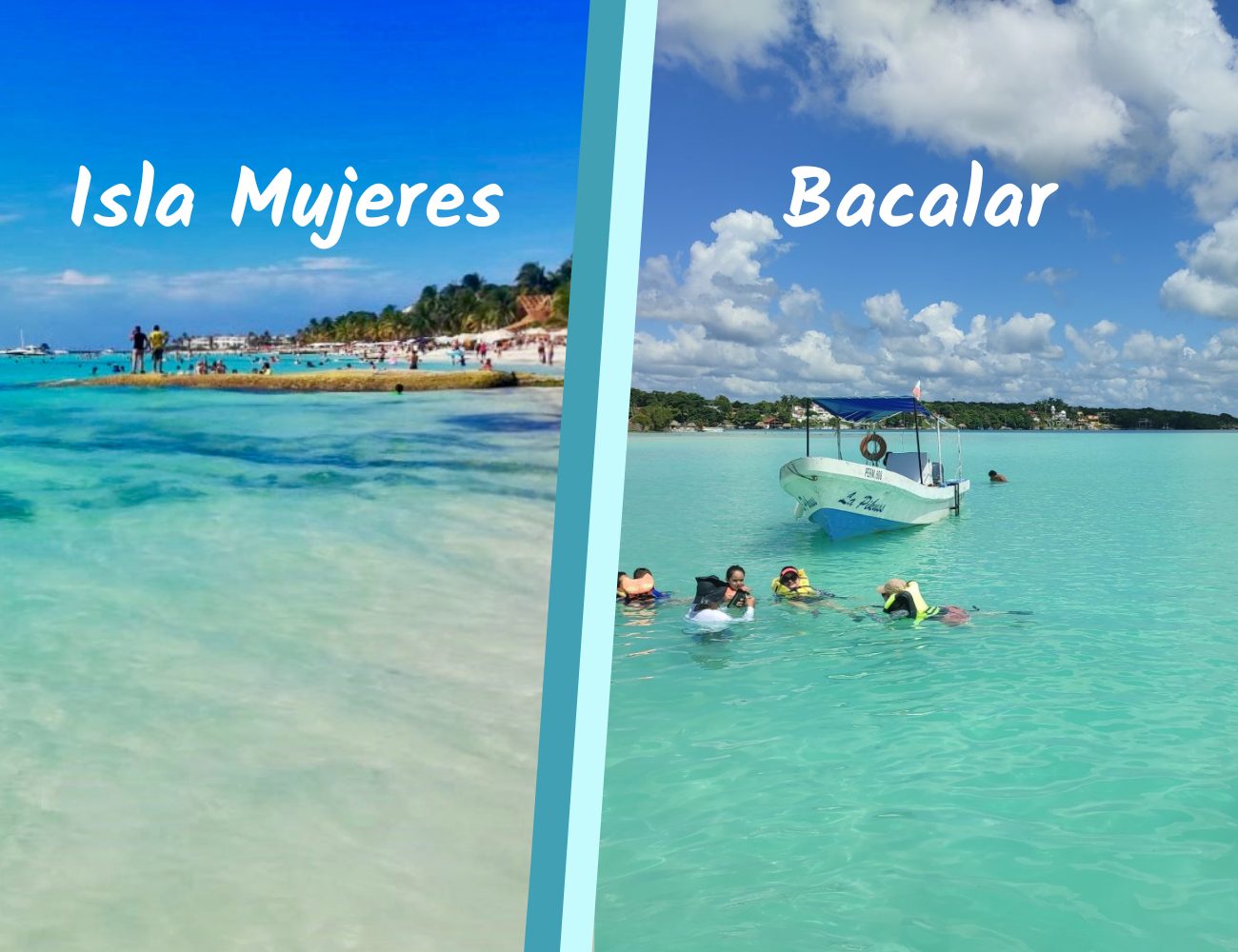 Isla Mujeres o Bacalar.