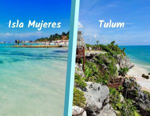 ¿Isla Mujeres o Tulum? Cuál es mejor visitar